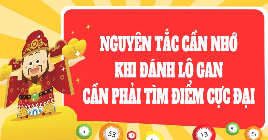 Đánh lô gan hiệu quả cần nắm bắt ngưỡng cực đại